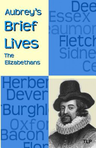 Kniha Aubrey's Brief Lives: The Elizabethans John Aubrey