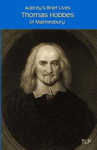 Kniha Aubrey's Brief Lives: Thomas Hobbes: With Hobbes's Latin Prose Autobiography, translated by William Duggan John Aubrey