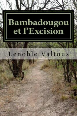 Könyv Bambadougou et l'Excision: L'Afrique et ses myst?res Lenoble Valtous