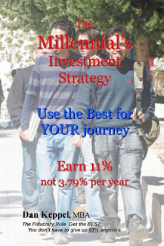 Könyv The Millennial's Investment Strategy: Use the BEST for YOUR journey Dan Keppel Mba