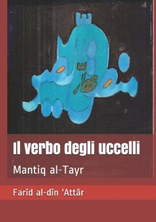 Книга Il Verbo Degli Uccelli: Mantiq Al-Tayr Farid Al-Din 'Attar