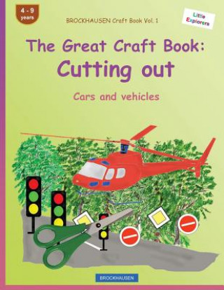 Carte BROCKHAUSEN Craft Book Vol. 1 - The Great Craft Book: Cutting out: Cars and vehicles Dortje Golldack