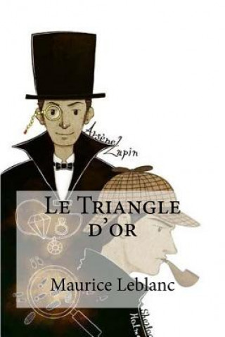 Knjiga Le Triangle d'or Maurice Leblanc