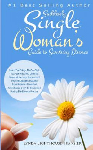 Książka Suddenly Single Woman's Guide to Surviving Divorce Lynda Lighthouse Transier