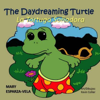 Kniha The Daydreaming Turtle/La Tortuga Sonadora Mary Esparza- Vela