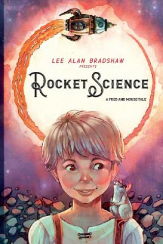 Книга Rocket Science Lee Alan Bradshaw