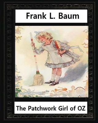 Książka The Patchwork Girl of Oz (1913), by by L.Frank Baum and John R.Neill(illustrator): John Rea Neill (November 12, 1877 - September 19, 1943) was a magaz L Frank Baum