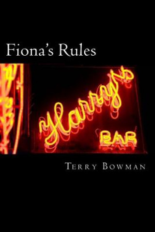 Knjiga Fiona's Rules Terry A Bowman