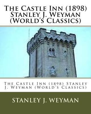 Buch The Castle Inn (1898) Stanley J. Weyman (World's Classics) Stanley J Weyman