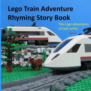 Kniha Lego train adventure rhyming story book: riding a Lego train Kyle K