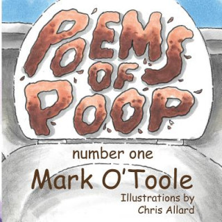 Könyv Poems of Poop: Number One Mark O'Toole