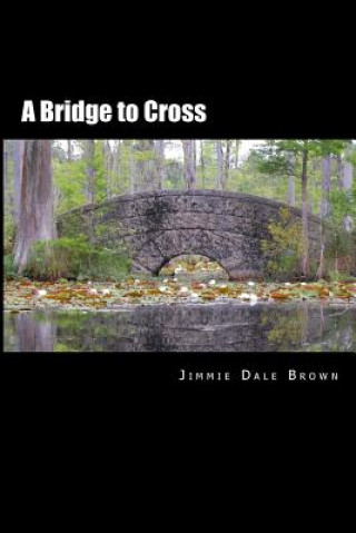 Książka (We All Have) Bridges to Cross: Faith, Love, and Baseball Jimmie Dale Brown