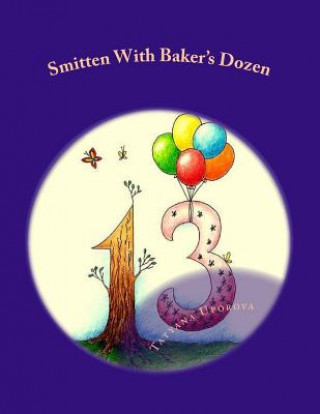 Könyv Smitten with Baker's Dozen: Roman S Chertovoj Dyuzhinoj Tatyana M Uporova