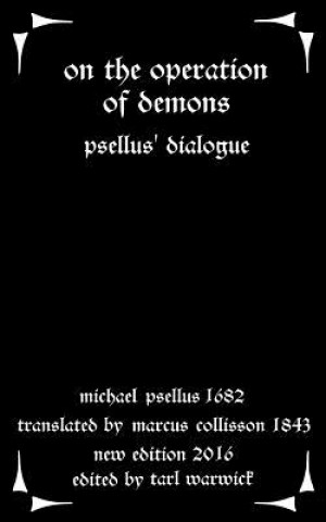 Knjiga On the Operation of Demons: Psellus' Dialogue Michael Psellus