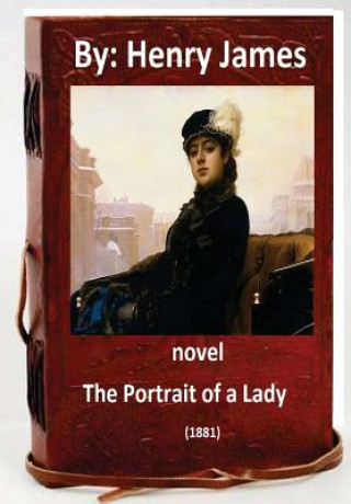Carte The Portrait of a Lady (1881) NOVEL By: Henry James (World's Classics) Henry James