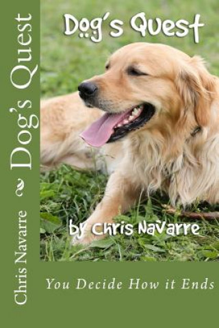 Книга Dog's Quest: You Decide How it Ends Chris Navarre