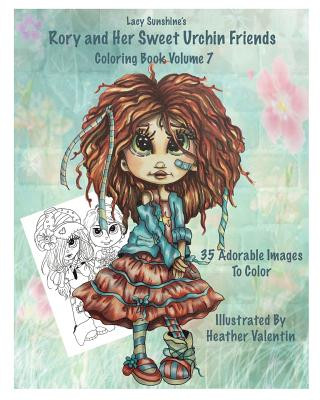 Könyv Lacy Sunshine's Rory and Her Sweet Urchin Friends Coloring Book Volume 7: Whimsical Big Eyed Sweet Urchin Girls and Boys To Color Heather Valentin