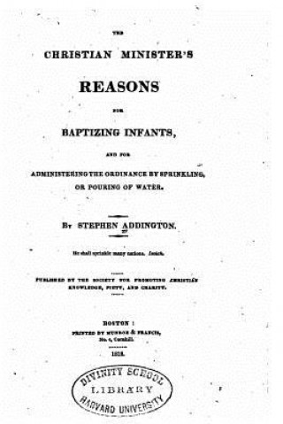 Könyv The Christian Minister's Reasons for Baptizing Infants Stephen Addington