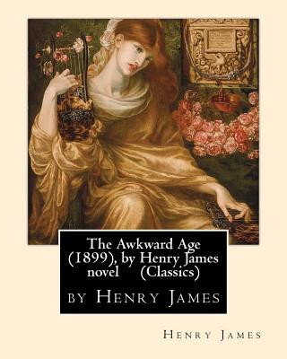 Knjiga The Awkward Age (1899), by Henry James Novel (Oxford World's Classics) Henry James