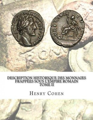 Kniha Description historique des monnaies frappées sous l'Empire romain Tome II: Communément appellées médailles impériales Henry Cohen