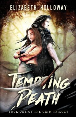 Könyv Tempting Death: Book One of the Grim Trilogy Elizabeth Holloway