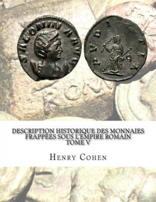 Kniha Description historique des monnaies frappées sous l'Empire romain Tome V: Communément appellées médailles impériales Henry Cohen