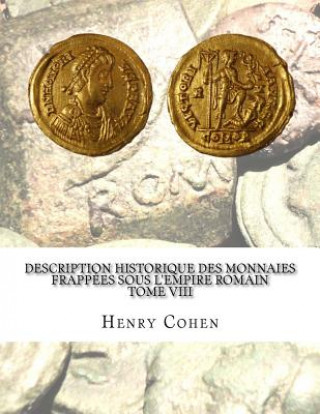 Könyv Description historique des monnaies frappées sous l'Empire romain Tome VIII: Communément appellées médailles impériales Henry Cohen
