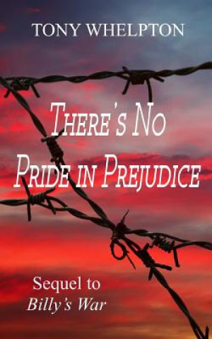 Knjiga There's No Pride In Prejudice Tony Whelpton