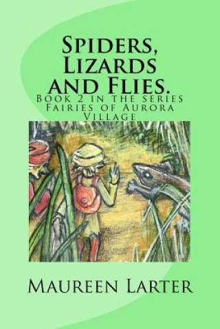 Książka Spiders, Lizards and Flies.: Fairies of Aurora village Book 2 Maureen Larter