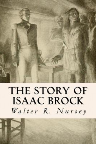 Knjiga The Story of Isaac Brock Walter R Nursey