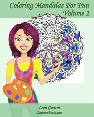 Kniha Coloring Mandalas For Fun - Volume 1: Adult Coloring Books Lani Carton