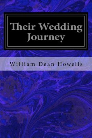 Knjiga Their Wedding Journey William Dean Howells