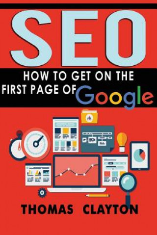 Könyv Seo: How to Get On the First Page of Google Thomas Clayton