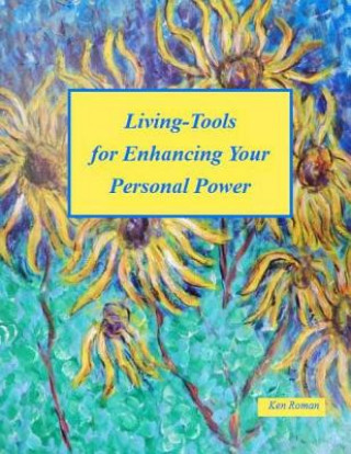 Книга Living-Tools for EnhancingYour Personal Power Ken Roman