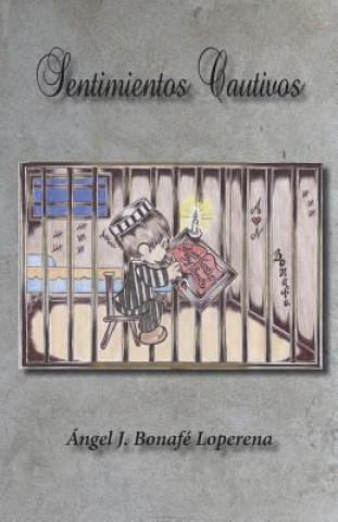 Knjiga Sentimientos Cautivos Angel Bonafe