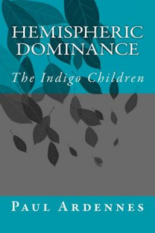 Könyv Hemispheric Dominance: The Indigo Children Paul Ardennes