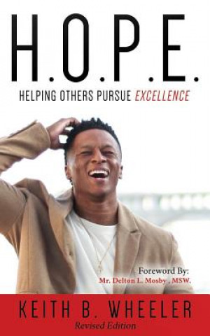 Knjiga H.O.P.E.: Helping Others Pursue Excellence, Revised Edition MR Keith B Wheeler