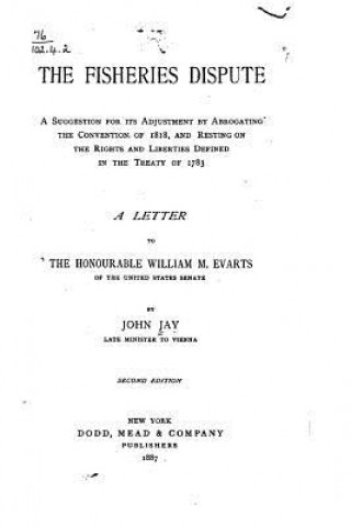 Kniha The Fisheries Dispute John Jay