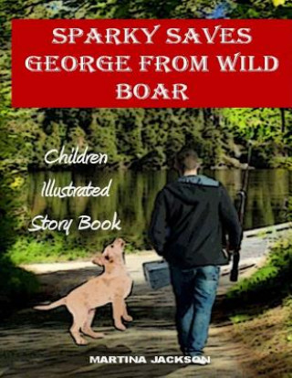 Carte Sparky Saves George From Wild Boar Martina Jackson