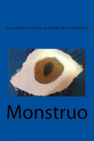 Libro Monstruo Guillermo Garcia-Maurino Ruiz-Berdejo