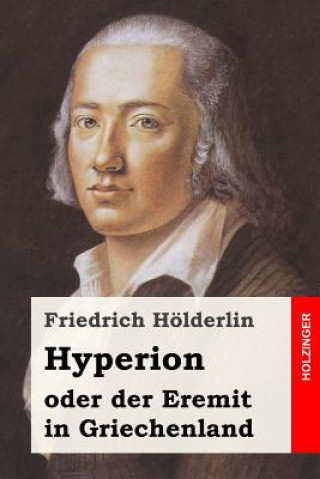 Kniha Hyperion oder der Eremit in Griechenland Friedrich Holderlin