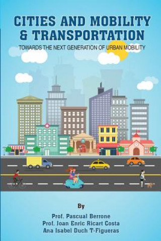 Kniha Cities and Mobility & Transportation: Towards the next generation of urban mobility Pascual Berrone