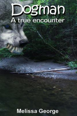 Книга Dogman, a True Encounter Melissa George