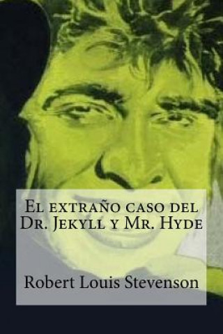 Kniha El extrano caso del Dr. Jekyll y Mr. Hyde Robert Louis Stevenson