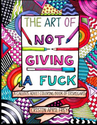 Book Art of Not Giving a Fuck Cristin April Frey