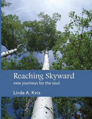 Carte Reaching Skyward: new journeys for the soul Linda a Kviz