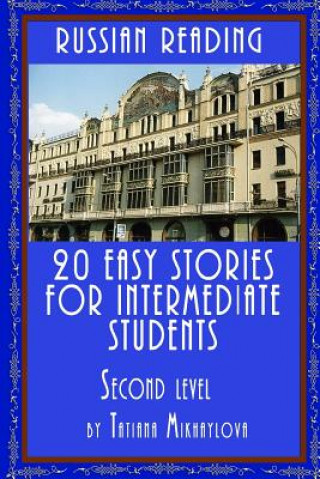 Kniha Russian Reading: 20 Easy Stories for Intermediate Students. Level II Tatiana Mikhaylova