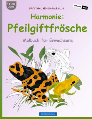 Kniha BROCKHAUSEN Malbuch Bd. 6 - Harmonie: Pfeilgiftfrösche: Malbuch für Erwachsene Dortje Golldack