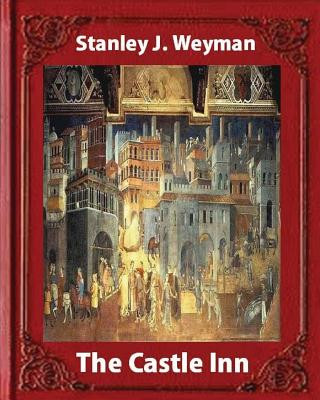 Buch The Castle Inn (1898, by Stanley J. Weyman (World's Classics): Stanley John Weyman Stanley J Weyman