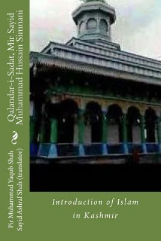 Βιβλίο Qalandar-i-Sadat, Mir Sayid Muhammad Hussain Simnani: Introduction of Islam in Kashmir Pir Muhammad Yaqub Shah